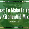 What to make in my new kitchenaid mixer